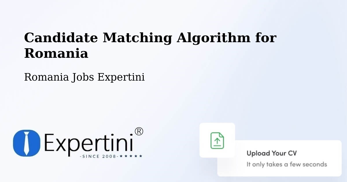 Candidate Matching Algorithm Overview – Tătărăștii De Sus - Romania Jobs Expertini