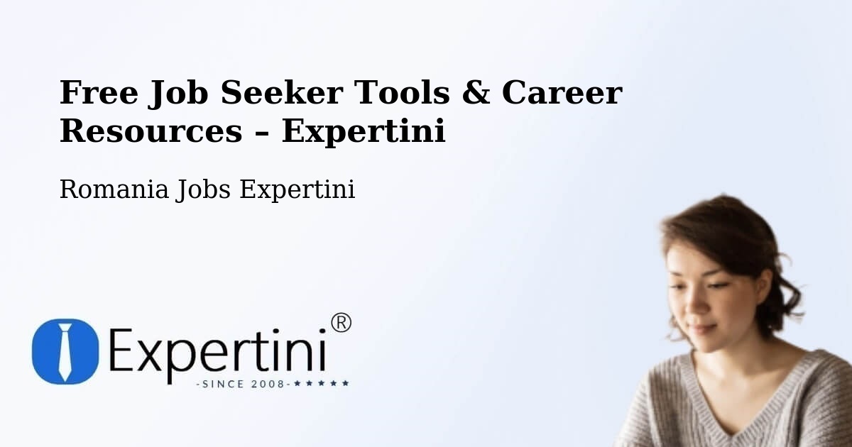 Free Job Seeker Tools & Career Resources – Tătărăștii De Sus - Tătărăștii De Sus, Romania Jobs Expertini