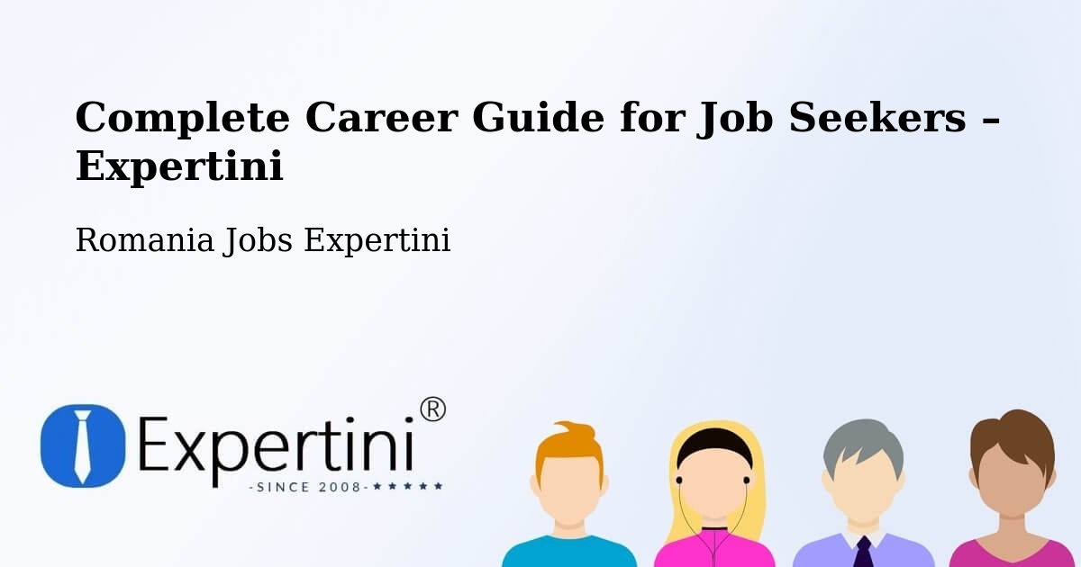 Career Guide for Job Seekers – Tătărăștii De Sus - Tătărăștii De Sus, Romania Jobs Expertini