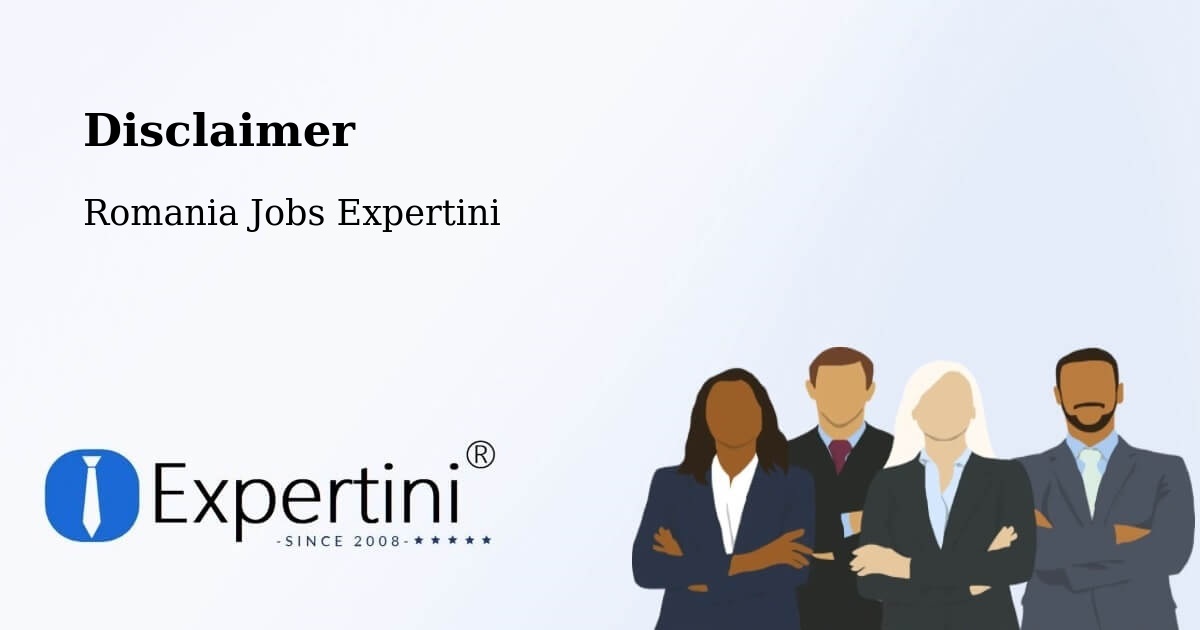 Disclaimer – Tătărăștii De Sus - Romania Jobs Expertini