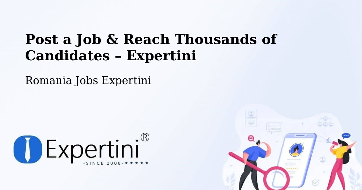 Post a Job in Tătărăștii De Sus – Hire the Right Talent - Tătărăștii De Sus, Romania Jobs Expertini