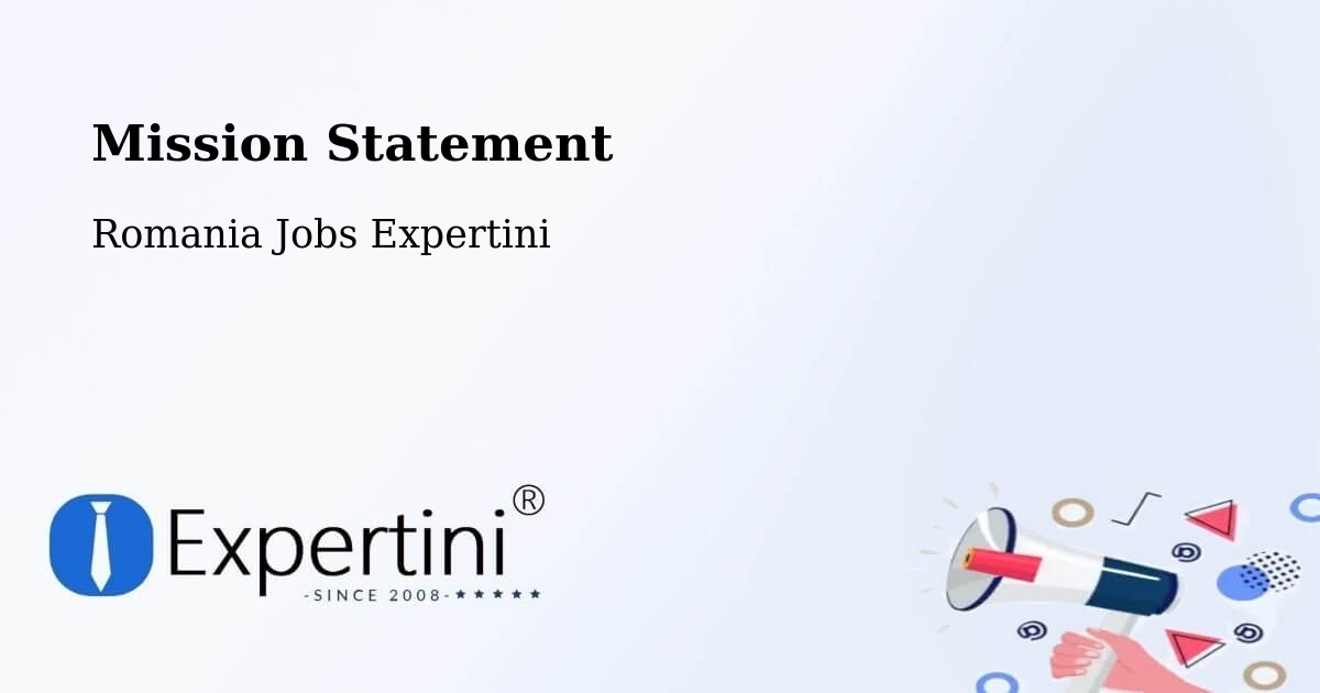 Corporate Mission – Tătărăștii De Sus - Romania Jobs Expertini